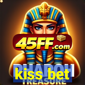 kiss bet